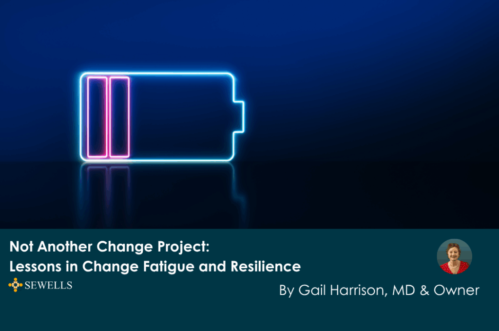 Not Another Change Project: Lessons in Change Fatigue and Resilience