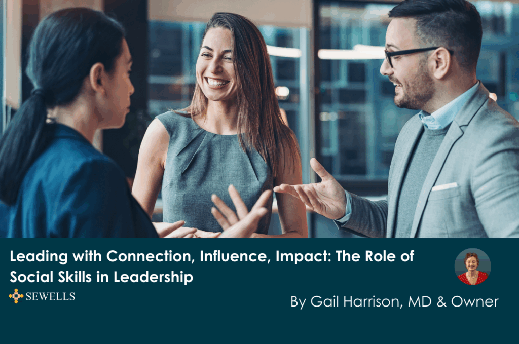 Leading with Connection, Influence, Impact: The Role of Social Skills in Leadership